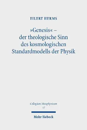 "Genesis" - der theologische Sinn des kosmologischen Standardmodells der Physik