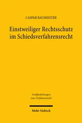 Einstweiliger Rechtsschutz im Schiedsverfahrensrecht