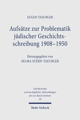 Aufsätze zur Problematik jüdischer Geschichtsschreibung 1908 - 1950