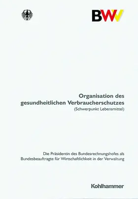 Organisation des gesundheitlichen Verbraucherschutzes (Schwerpunkt Lebensmittel)