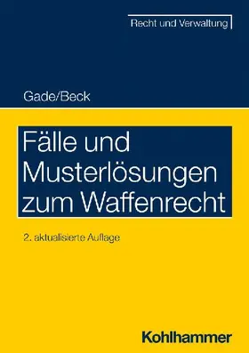 Fälle und Musterlösungen zum Waffenrecht