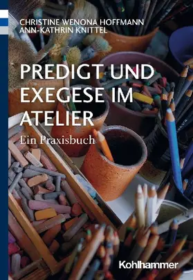 Predigt und Exegese im Atelier