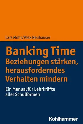 Banking Time. Beziehungen stärken, herausforderndes Verhalten mindern