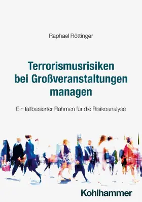 Terrorismusrisiken bei Großveranstaltungen managen