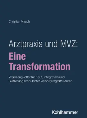 Arztpraxis und MVZ: Eine Transformation