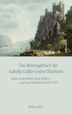 Das Reisetagebuch der Isabella Gräfin Goёss-Thürheim