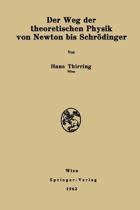 Der Weg der theoretischen Physik von Newton bis Schrödinger