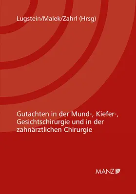 Gutachten in der Mund-, Kiefer-, Gesichtschirurgie und in der zahnärztlichen Chirurgie