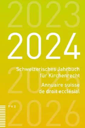 Schweizerisches Jahrbuch für Kirchenrecht / Annuaire suisse de droit ecclésial 2024