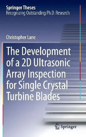 The Development of a 2D Ultrasonic Array Inspection for Single Crystal Turbine Blades
