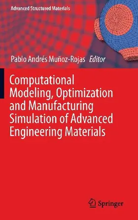 Computational Modeling, Optimization and Manufacturing Simulation of Advanced Engineering Materials