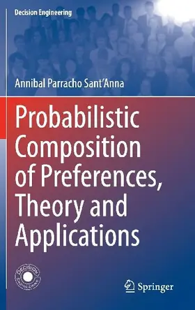 Probabilistic Composition of Preferences, Theory and Applications