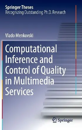Computational Inference and Control of Quality in Multimedia Services