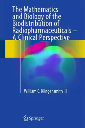 The Mathematics and Biology of the Biodistribution of Radiopharmaceuticals - A Clinical Perspective