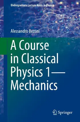 A Course in Classical Physics 1-Mechanics