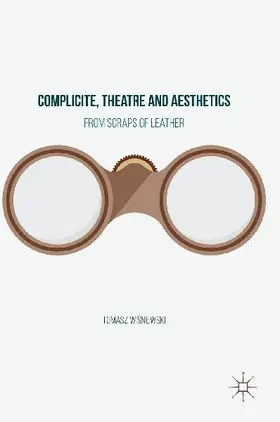 Complicite, Theatre and Aesthetics