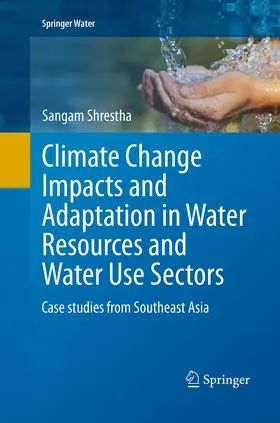 Climate Change Impacts and Adaptation in Water Resources and Water Use Sectors