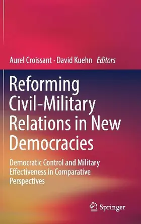 Reforming Civil-Military Relations in New Democracies
