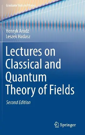 Lectures on Classical and Quantum Theory of Fields