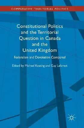 Constitutional Politics and the Territorial Question in Canada and the United Kingdom