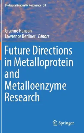 Future Directions in Metalloprotein and Metalloenzyme Research