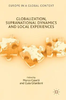 Globalization, Supranational Dynamics and Local Experiences