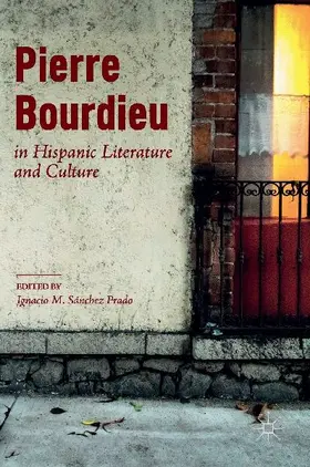 Pierre Bourdieu in Hispanic Literature and Culture