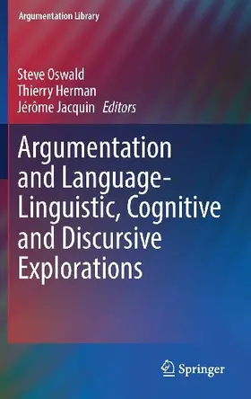 Argumentation and Language - Linguistic, Cognitive and Discursive Explorations