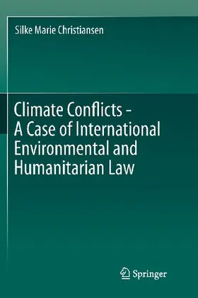Climate Conflicts - A Case of International Environmental and Humanitarian Law