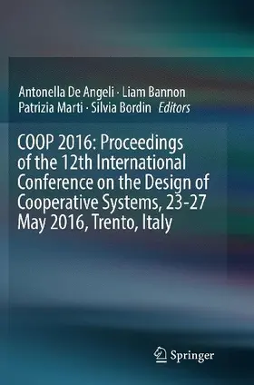 COOP 2016: Proceedings of the 12th International Conference on the Design of Cooperative Systems, 23-27 May 2016, Trento, Italy