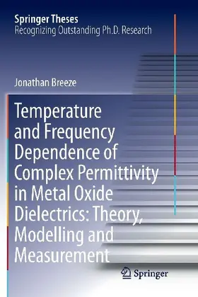 Temperature and Frequency Dependence of Complex Permittivity in Metal Oxide Dielectrics: Theory, Modelling and Measurement