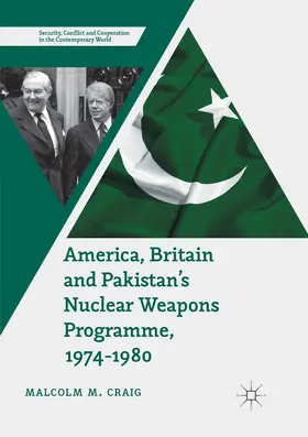 America, Britain and Pakistan's Nuclear Weapons Programme, 1974-1980