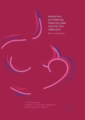 Parenting as Spiritual Practice and Source for Theology
