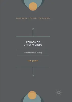 Echoes of Other Worlds: Sound in Virtual Reality