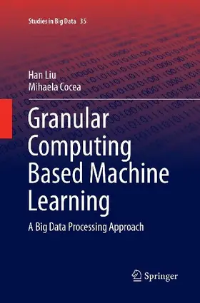 Granular Computing Based Machine Learning