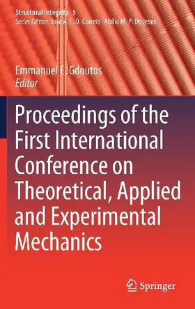 Proceedings of the First International Conference on Theoretical, Applied and Experimental Mechanics