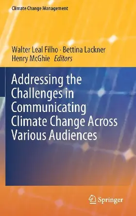 Addressing the Challenges in Communicating Climate Change Across Various Audiences