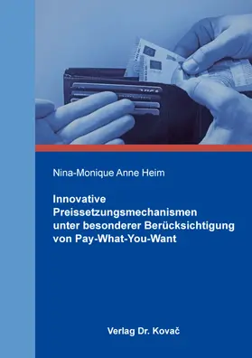 Innovative Preissetzungsmechanismen unter besonderer Berücksichtigung von Pay-What-You-Want