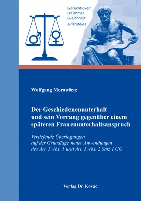 Der Geschiedenenunterhalt und sein Vorrang gegenüber einem späteren Frauenunterhaltsanspruch