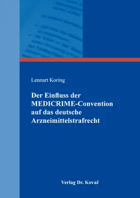 Der Einfluss der MEDICRIME-Convention auf das deutsche Arzneimittelstrafrecht