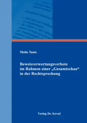 Beweisverwertungsverbote im Rahmen einer „Gesamtschau“ in der Rechtsprechung