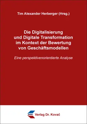 Die Digitalisierung und Digitale Transformation im Kontext der Bewertung von Geschäftsmodellen