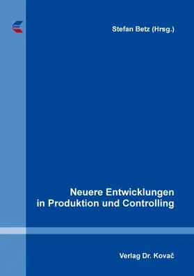 Neuere Entwicklungen in Produktion und Controlling