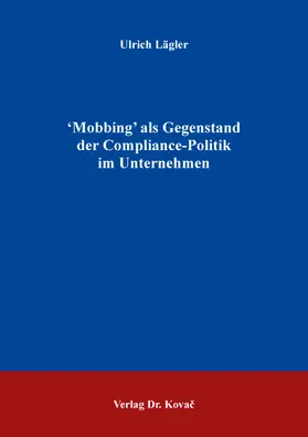 'Mobbing' als Gegenstand der Compliance-Politik im Unternehmen