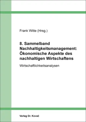 8. Sammelband Nachhaltigkeitsmanagement: Ökonomische Aspekte des nachhaltigen Wirtschaftens