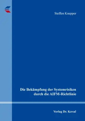 Die Bekämpfung der Systemrisiken durch die AIFM-Richtlinie