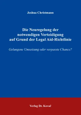 Die Neuregelung der notwendigen Verteidigung auf Grund der Legal Aid-Richtlinie