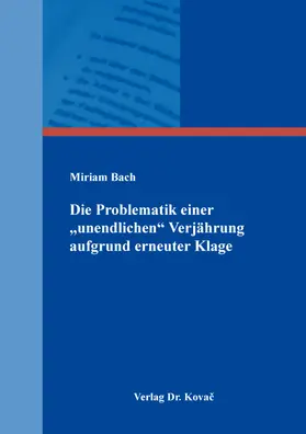 Die Problematik einer „unendlichen“ Verjährung aufgrund erneuter Klage