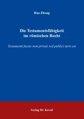 Die Testamentsfähigkeit im römischen Recht