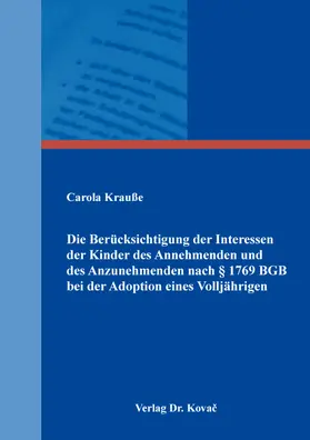 Die Berücksichtigung der Interessen der Kinder des Annehmenden und des Anzunehmenden nach § 1769 BGB bei der Adoption eines Volljährigen